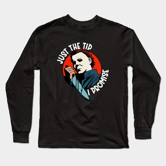 Just the tip I promise Long Sleeve T-Shirt by BodinStreet